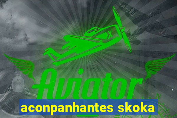 aconpanhantes skoka